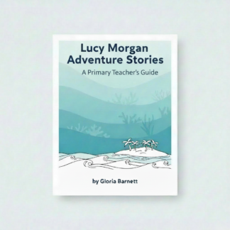 Primary Teacher's Guide to The Lucy Morgan Adventure Series : Fiction Books for 8-13+